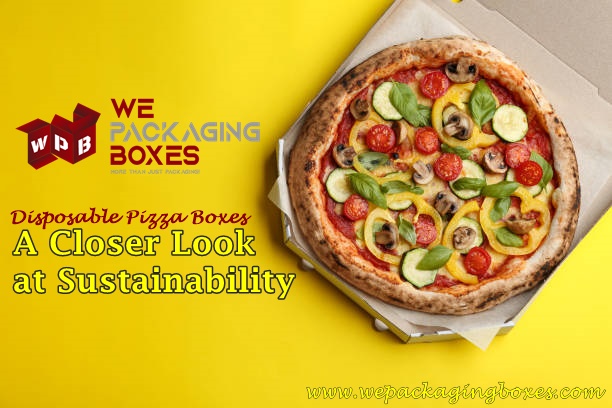 Disposable Pizza Boxes | We Packaging Boxes